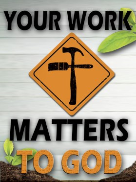 Work matters to God.jpg